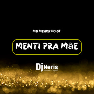 Menti Pra Mãe (Explicit)