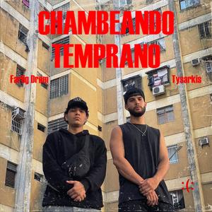 Chambeando Temprano (feat. Tysarkis) [Explicit]