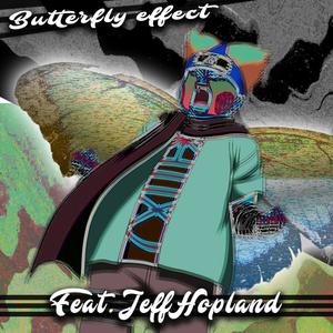 Butterfly effect(feat. Jeff Hopland) (Explicit)