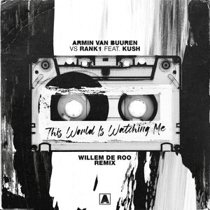 This World Is Watching Me (Willem De Roo Remix)