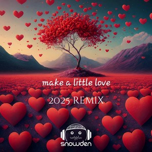 Make a Little Love - 2025 Remix