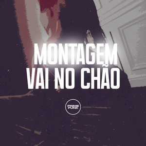 Montagem Vai No Chão (Explicit)