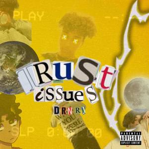 Trust Issues (Explicit)