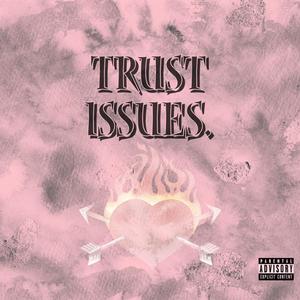 Trust Issues. (Explicit)