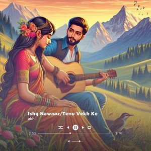 Ishq Nawaaz/Tenu Vekh Ke