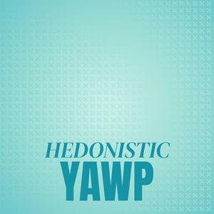 Hedonistic Yawp