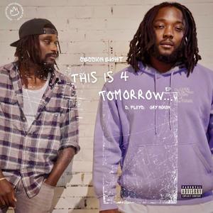 Session Eight : This Is 4 Tomorrow (Explicit)