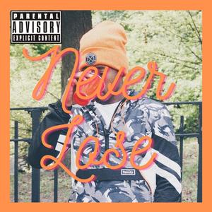 Never Lose (Explicit)