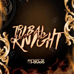 TRIBAL KNIGHT (Explicit)