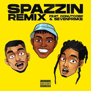 Spazzin(feat. Donutcorp & SEVENPRIMŒ) (Remix|Explicit)