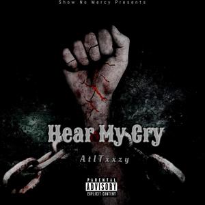 Hear My Cry (Explicit)