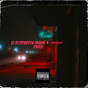 11/21 (Scorpio/Moon Child) [Explicit]