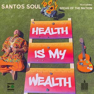 My Health is My Wealth (feat. Spear of the Nation)