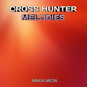 Cross Hunter Melodies (Instrumental Version)