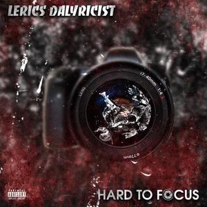 Hard To Focus (Explicit)