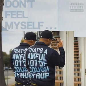 Don't Feel Myself (Explicit)