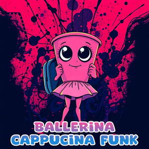 Ballerina Cappucina Funk