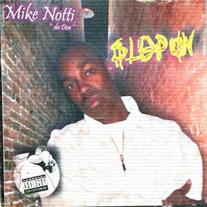 Mike Notti Slep On (Explicit)