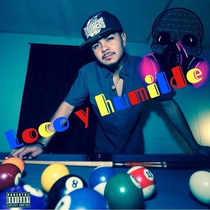 Loco y Humilde (Explicit)