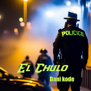 El Chulo (Explicit)