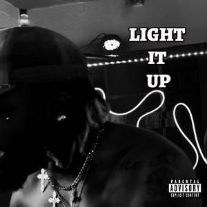 LIGHT IT UP (Explicit)