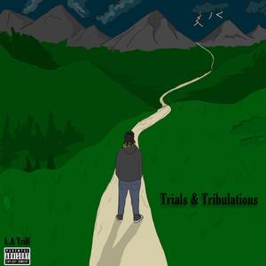 Trials & Tribulations (Explicit)