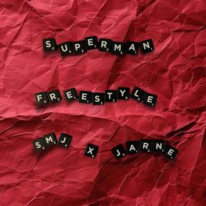 Superman Freestyle (feat. SMJ)