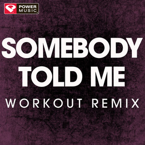 Somebody Told Me - Single