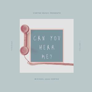 Can You Hear Me?