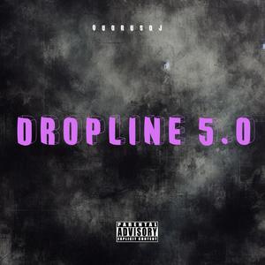 Dropline 5.0