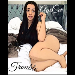 Trouble (Explicit)