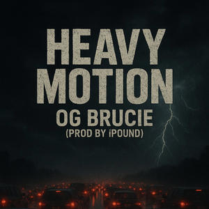 Heavy Motion (Explicit)