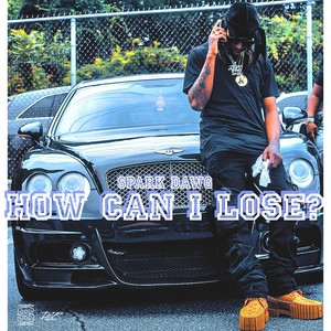 How Can I Lose? (Explicit)