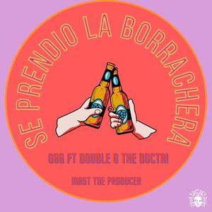 SE PRENDIO LA BORRACHERA (feat. G66 the Animal & Double G the Docta) [Explicit]