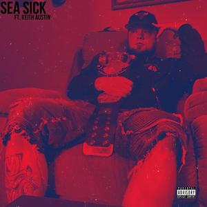 Sea Sick (feat. Keith Austin) (Explicit)
