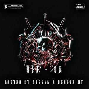 OFF - ON 2.0 (feat. Lxstxr & Edggel) (Explicit)