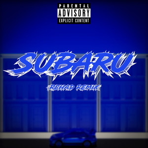 Subaru (rehad Remix) [Explicit]