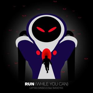 Run (While You Can) (feat. Smokey64)