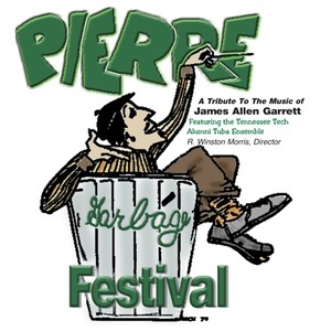 Garrett, J.A.: Tuba Ensemble Music (Pierre Garbage Festival) [Tennessee Tech Alumni Tuba Ensemble]