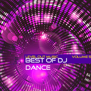 Level Out Music: Best of Dj Dance, Vol. 5