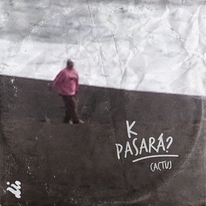 K Pasará? (Explicit)