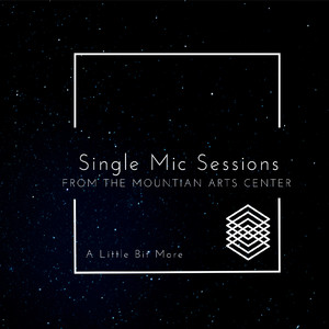 Single Mic Sessions from the Mountain Arts Center