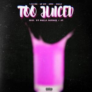 TOO JUICED (Explicit)