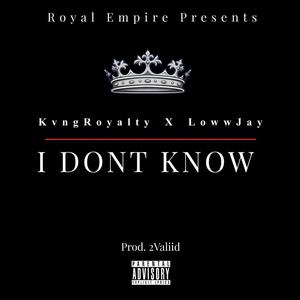 I Dont Know (O.S.M) (feat. LowwJay) [Explicit]