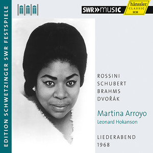 Vocal Recital: Arroyo, Martina - ROSSINI, G. / SCHUBERT, F. / BRAHMS, J. / DVORAK, A. (Schwetzinger Festspiele Edition, 1968)