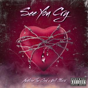 See You Cry (feat. Will Peters) (Explicit)