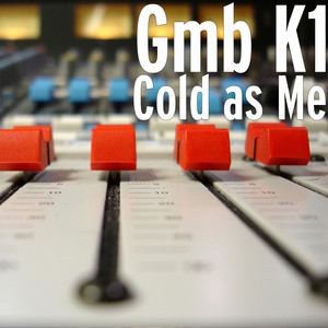 Cold as Me (Explicit)