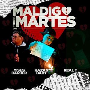 Maldigo Todos Los Martes(feat. Real T & Yisus Barber)