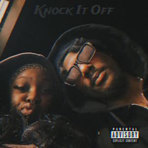 Knock it Off (feat. Banga & HeffxBaby) (Explicit)