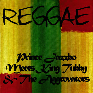 Prince Jazzbo Meets King Tubby & The Aggrovators